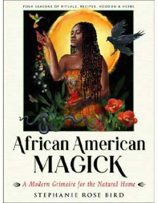 African American Magick by Stephanie Rose Bird