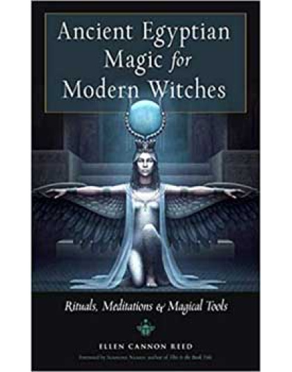 Ancient Egyptian Magic for Modern Witches by Ellen Cannon Reed