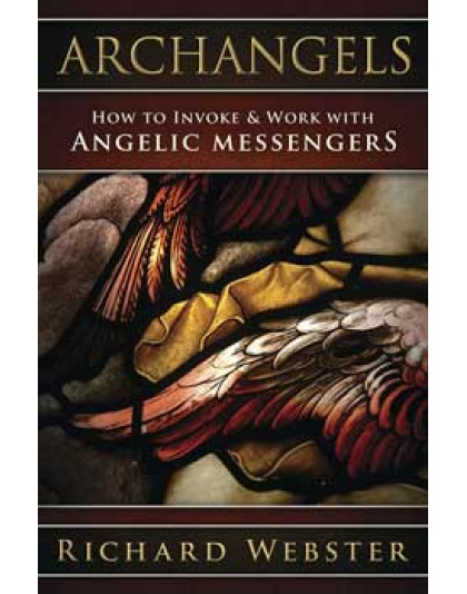 Archangels Invoke & Work with Angelic Messengers by Richard Webster