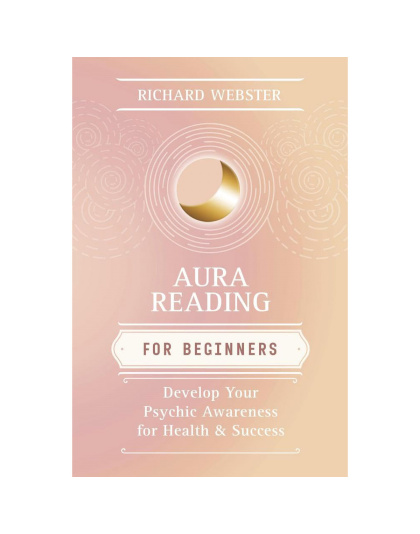 Aura Reading for Beginners by Richard Webster