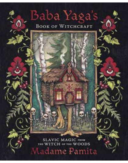Baba Yaga's Book of Witchcraft by Madame Pamita