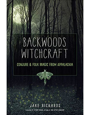 Backwoods Witchcraft by Jake Richards