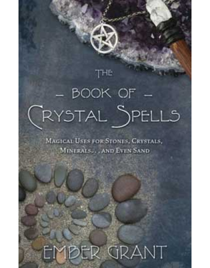 Book of Crystal Spells by Ember Grant