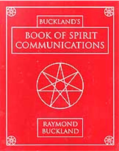 Book of Spirit Communications by Raymond Buckland