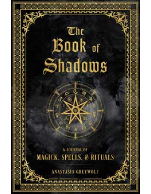 Book of shadows, Magick, Spells & Rituals (hc) by Anastasia Greywolf