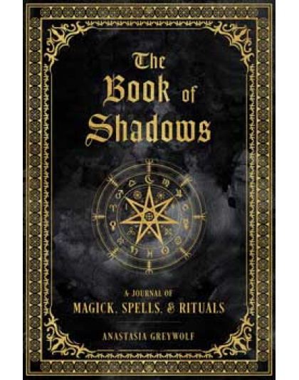 Book of shadows, Magick, Spells & Rituals (hc) by Anastasia Greywolf