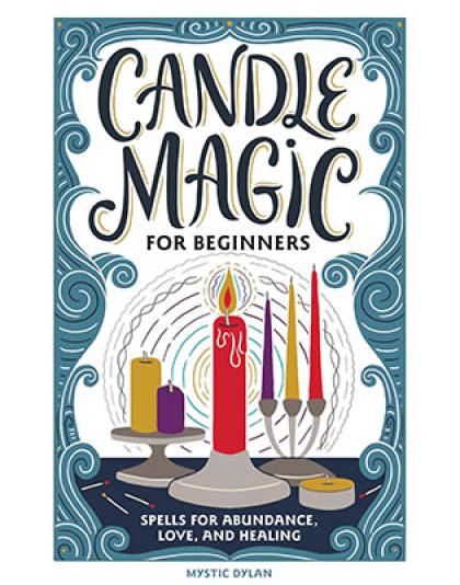 Candle Magic for Beginners by Mystic Dylan