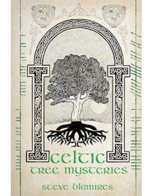 Celtic Tree Mysteries by Steve Blamires