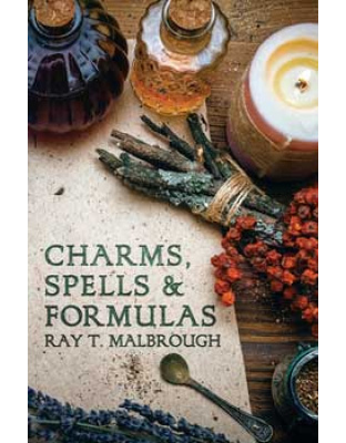 Charms, Spells and Formulas by Ray Malbrough