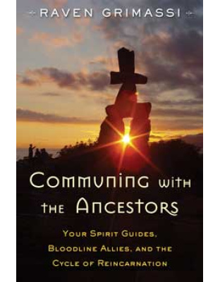 Communing with the Ancestors by Raven Grimassi