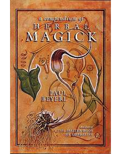 Compendium of Herbal Magick by Paul Beyerl