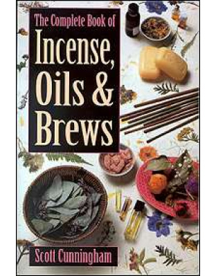 Complete Book of Incense, Oils and Brews by Scott Cunningham