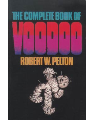 Complete Book of Voodoo by Robert Pelton