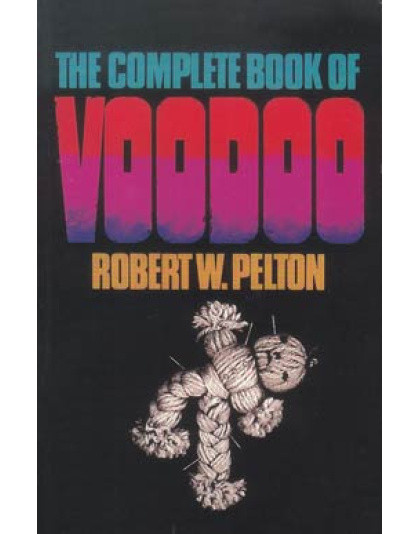 Complete Book of Voodoo by Robert Pelton