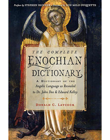 Complete Enochian Dictionary by Donald Laycock