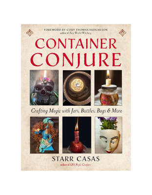 Container Conjure by Starr Casas