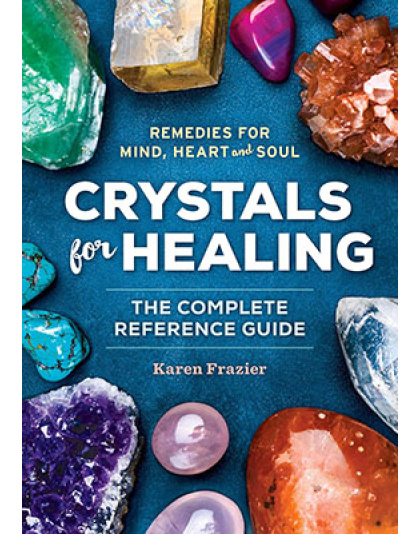 Crystals for Healing by Karen Frazier
