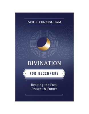 Divination for Beginners by Scott Cunningham