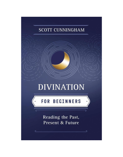 Divination for Beginners by Scott Cunningham