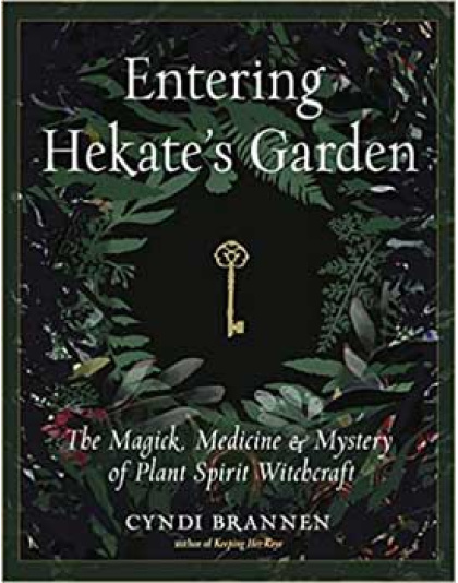 Entering Hekate's Garden by Cyndi Brannen