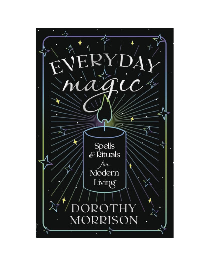 Everyday Magic by Dorothy Morrison