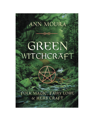 Green Witchcraft by Ann Moura