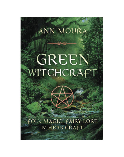 Green Witchcraft by Ann Moura
