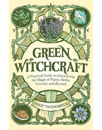 Green Witchcraft by Paige Vandertbeck