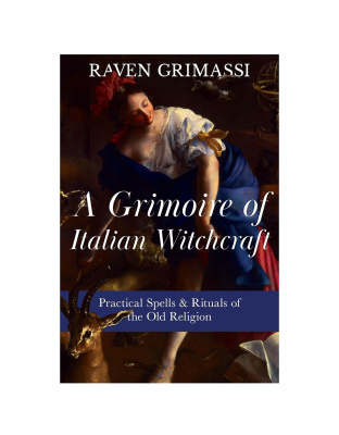 Grimoire of Italian Witchcraft by Raven Grimassi