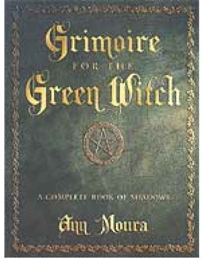 Grimoire of the Green Witch by Ann Moura