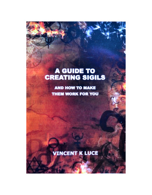 Guide to Creating Sigils by Vincent K Luce
