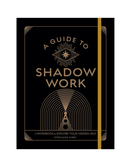 Guide to Shadow Work by Stephanie Kirby