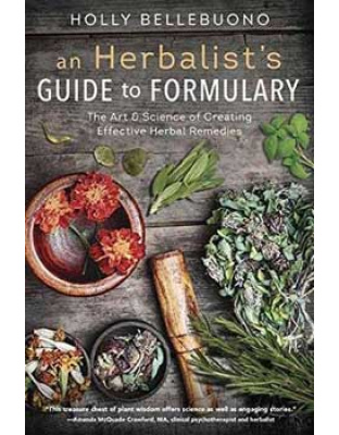 Herbalist's Guide to Formulary by Holly Bellebuono