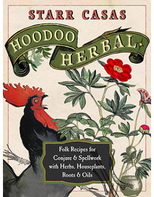 Hoodoo Herbal by Starr Casas