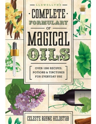 Llewellyn Complete Formulary of Magical Oils by Celeste Rayne Helstab