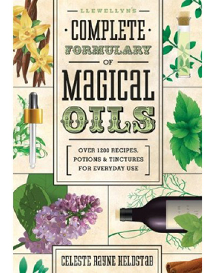 Llewellyn Complete Formulary of Magical Oils by Celeste Rayne Helstab