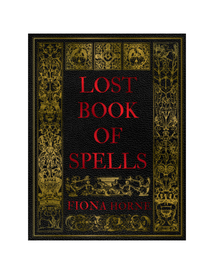 Lost Book of Spells (hc) by Fiona Horne