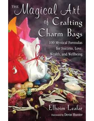 Magical Art of Crafting Charm Bags by Elhoim Leafar