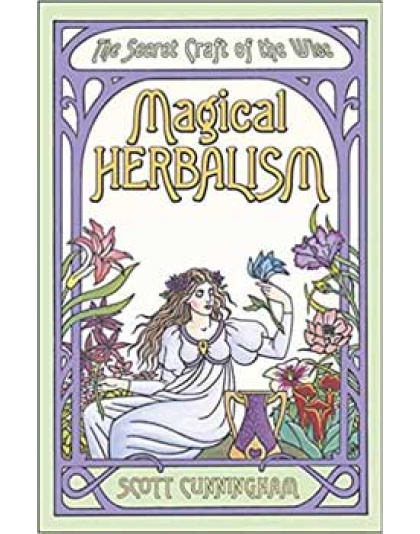 Magical Herbalism  by Scott Cunningham