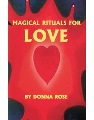 Magical Rituals for Love by Donna Rose