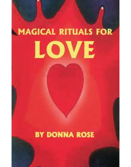 Magical Rituals for Love by Donna Rose