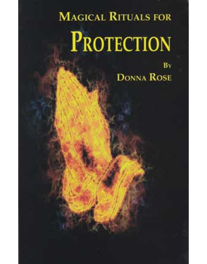 Magical Rituals for Protection by Donna Rose