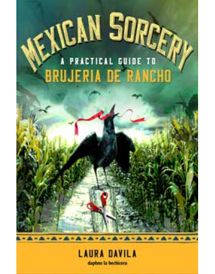 Mexican Sorcery by Laura Davila