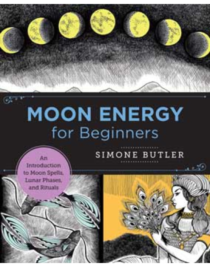 Moon Energy for Beginners by Simone Butler