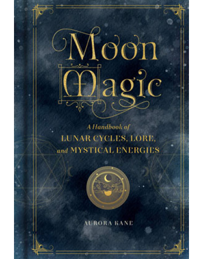 Moon Magic, Handbook (hc) by Aurora Kane