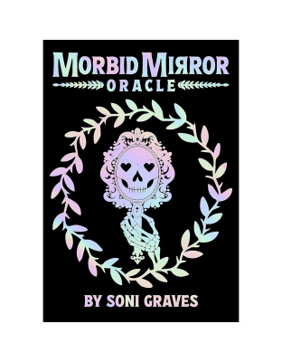 Morbid Mirror oracle by Soni Graves