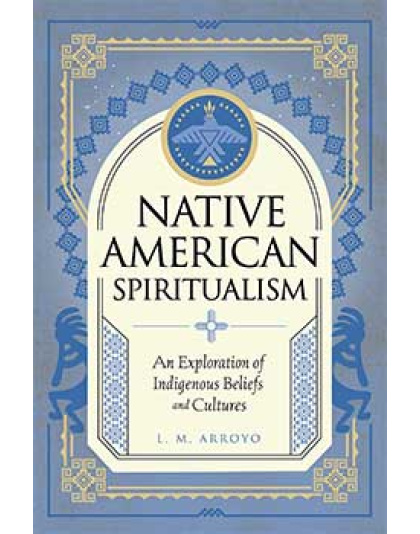 Native American Spiritualism (hc) by L M Arroto