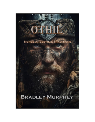Othil, Norse Ancestral Traditions by Bradley Murrhey