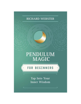 Pendulum Magic for Beginners by Richard Webster