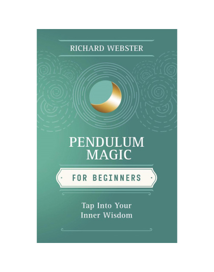 Pendulum Magic for Beginners by Richard Webster
